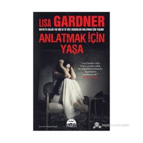 ANLATMAK İÇIN YAŞA - LISA GARDNER