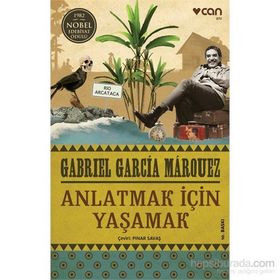 Anlatmak İçin Yaşamak - Gabriel Garcia Marquez