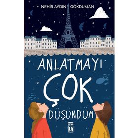 Anlatmayı Çok Düşündüm -Nehir Aydın Gökduman - Genç Timaş