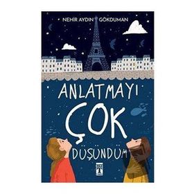 Anlatmayı Çok Düşündüm -Nehir Aydın Gökduman - Genç Timaş