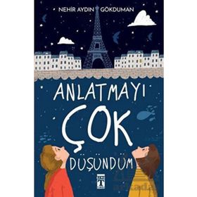 Anlatmayı Çok Düşündüm -Nehir Aydın Gökduman - Genç Timaş