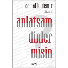 Anlatsam Dinler misin?-Şiirleri 1 - Kolektif