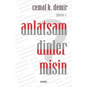Anlatsam Dinler misin?-Şiirleri 1 - Kolektif