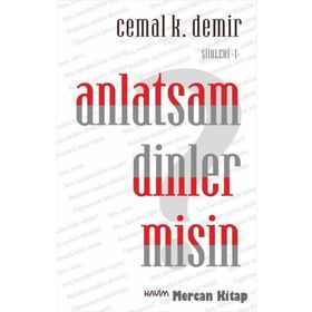 Anlatsam Dinler misin?-Şiirleri 1 - Kolektif