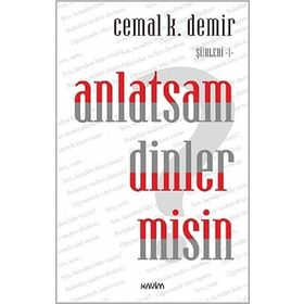 Anlatsam Dinler misin?-Şiirleri 1 - Kolektif