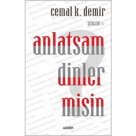 Anlatsam Dinler misin?-Şiirleri 1 - Kolektif