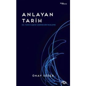 Anlayan Tarih Dil-Tarih İlişkisi Üzerine Bir İnceleme Fol Kitap