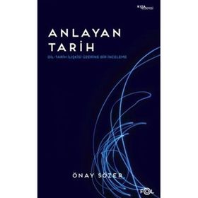 Anlayan Tarih Dil-Tarih İlişkisi Üzerine Bir İnceleme Fol Kitap