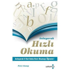 ANLAYARAK HIZLI OKUMA ANLAYARAK 8 KAT DAHA HIZLI OKUMAYI ÖĞRENİN - PETER KUMP