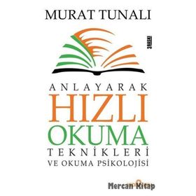 Anlayarak Hızlı Okuma Teknikleri ve Okuma Psikolojisi - Murat Tunalı