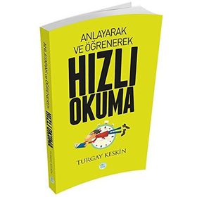 Anlayarak ve Öğrenerek Hızlı Okuma - Turgay Keskin