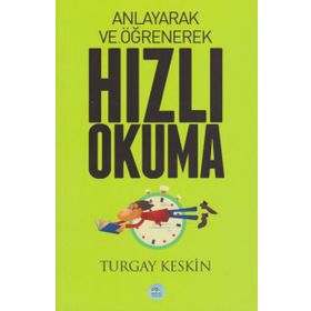 Anlayarak ve Öğrenerek Hızlı Okuma - Turgay Keskin