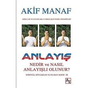 Anlayış Nedir ve Nasıl Anlayışlı Olunur? - Akif Manaf