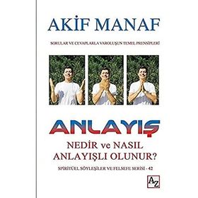 Anlayış Nedir ve Nasıl Anlayışlı Olunur? - Akif Manaf