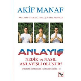 Anlayış Nedir ve Nasıl Anlayışlı Olunur? - Akif Manaf