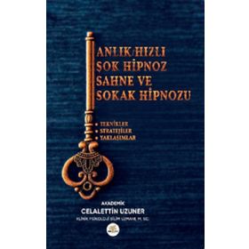 Anlık Hızlı Şok Hipnoz Sahne ve Sokak Hipnozu - Celalettin Uzuner