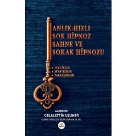 Anlık Hızlı Şok Hipnoz Sahne ve Sokak Hipnozu - Celalettin Uzuner