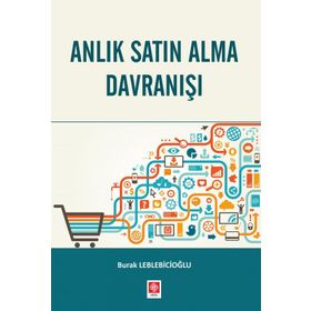 Anlık Satın Alma Davranışı - Burak Leblebicioğlu