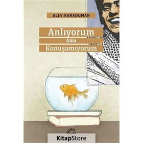 Anlıyorum Ama Konuşamıyorum - Alev Karaduman