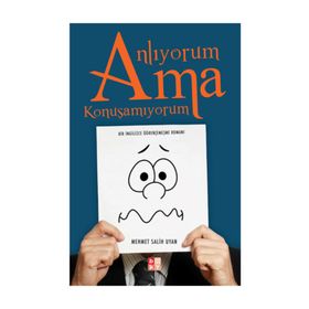 ANLIYORUM AMA KONUŞAMIYORUM BIR İNGILIZCE ÖĞREN(EME)ME ROMANI - MEHMET SALIH UYAN