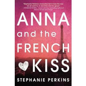 Anna and The French Kiss - Stephanie Perkins