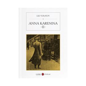 ANNA KARENINA II - LEV NİKOLAYEVİÇ TOLSTOY
