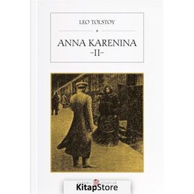 ANNA KARENINA II - LEV NİKOLAYEVİÇ TOLSTOY