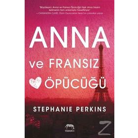 Anna ve Fransız Öpücüğü - Stephanie Perkins