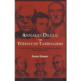 ANNALES OKULU VE TÜRKIYE'DE TARIHYAZIMI - ERDEM SÖNMEZ