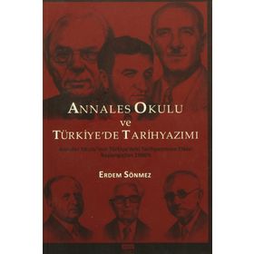 ANNALES OKULU VE TÜRKIYE'DE TARIHYAZIMI - ERDEM SÖNMEZ