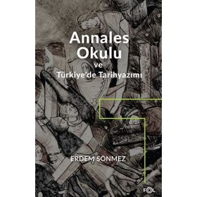 ANNALES OKULU VE TÜRKIYE'DE TARIHYAZIMI - ERDEM SÖNMEZ