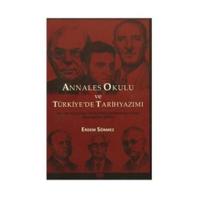 ANNALES OKULU VE TÜRKIYE'DE TARIHYAZIMI - ERDEM SÖNMEZ