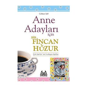 ANNE ADAYLARI İÇİN BIR FINCAN HUZUR - COLLEEN SELL