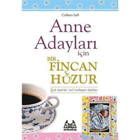 ANNE ADAYLARI İÇİN BIR FINCAN HUZUR - COLLEEN SELL