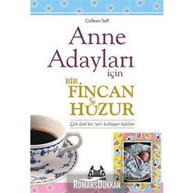 ANNE ADAYLARI İÇİN BIR FINCAN HUZUR - COLLEEN SELL