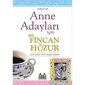 ANNE ADAYLARI İÇİN BIR FINCAN HUZUR - COLLEEN SELL