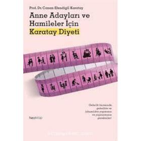 Anne Adayları ve Hamileler İçin Karatay Diyeti - M Canan Efendigil Karatay