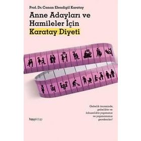 Anne Adayları ve Hamileler İçin Karatay Diyeti - M Canan Efendigil Karatay