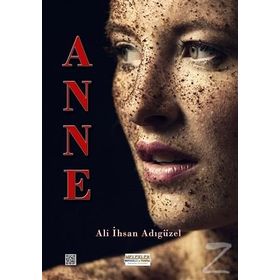 Anne! - Ali İhsan Adıgüzel