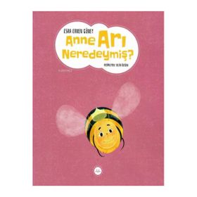 Anne Arı Neredeymiş Esra Erken