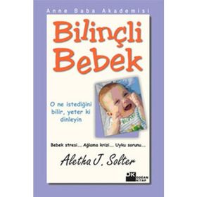 ANNE BABA AKADEMISI BİLİNÇLİ BEBEK - ALETHA SOLTER