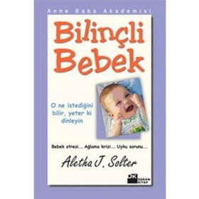 ANNE BABA AKADEMISI BİLİNÇLİ BEBEK - ALETHA SOLTER