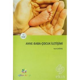 Anne - Baba - Çocuk İletişimi - Aysel Çağdaş