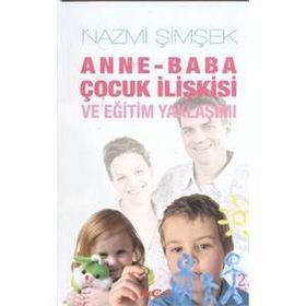 ANNE BABA ÇOCUK İLİŞKİSİ VE EĞİTİM YAKLAŞIMI - NAZMI ŞİMŞEK