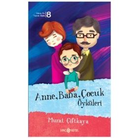 ANNE BABA ÇOCUK ÖYKÜLERİ - MURAT ÇİFTKAYA