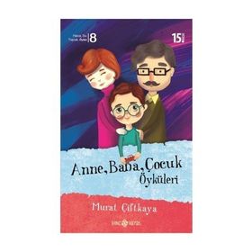 ANNE BABA ÇOCUK ÖYKÜLERİ - MURAT ÇİFTKAYA