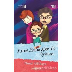 ANNE BABA ÇOCUK ÖYKÜLERİ - MURAT ÇİFTKAYA