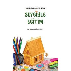 Anne Baba Okulunda Sevgiyle Eğitim - Türkiye Diyanet Vakfı Yayınları