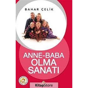 ANNE BABA OLMA SANATI - BAHAR ÇELIK