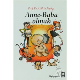 ANNE - BABA OLMAK - GÜLÇİN ALPÖGE